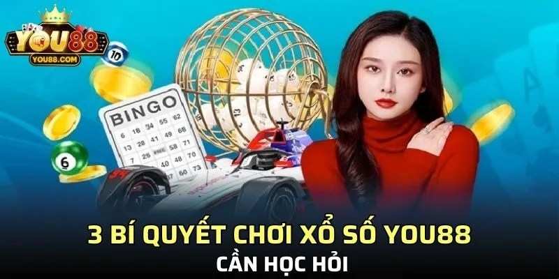 3 bí quyết chơi xổ số YOU88 cần học hỏi