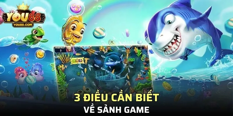 3 điều cần biết về sảnh game