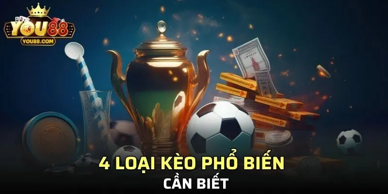 4 loại kèo phổ biến cần biết