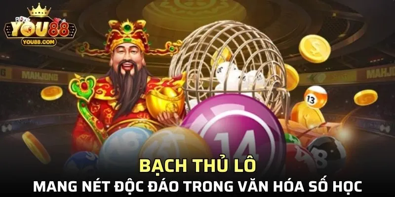 Bạch thủ lô mang nét độc đáo trong văn hóa số học