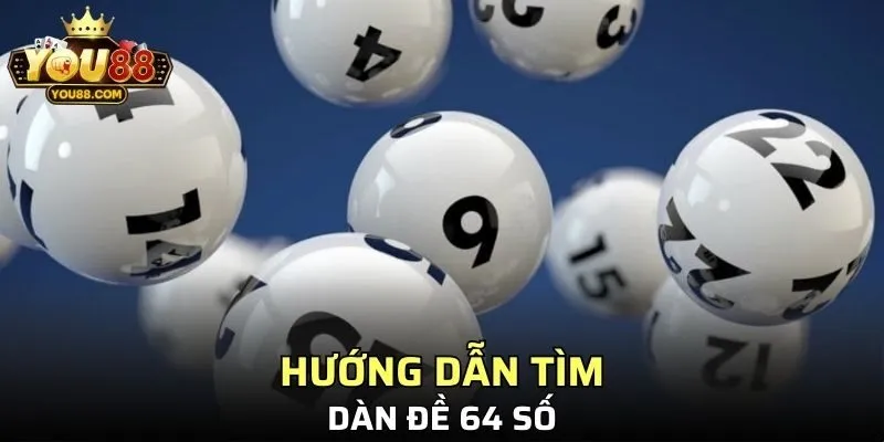 Các bước chơi dàn đề 64 con hay nhất năm 2025