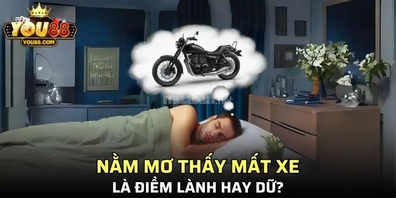 Chiêm bao mất phương tiện di chuyển dự báo điềm lành, điềm xấu