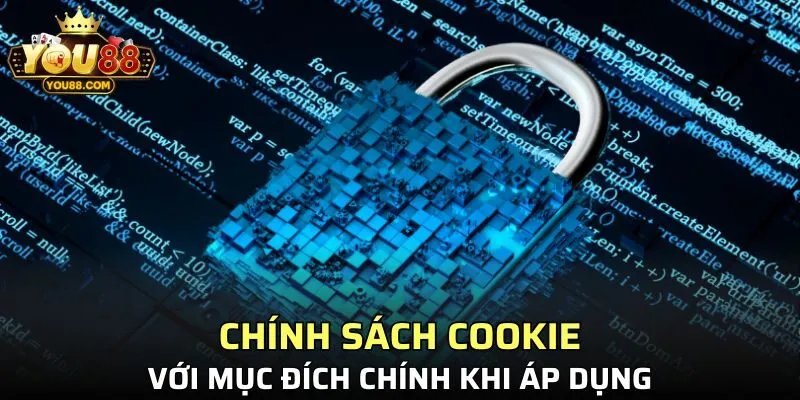 Chính sách cookie với mục đích chính khi áp dụng