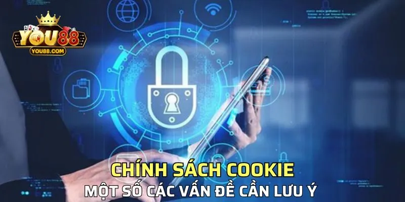 Chính sách cookie YOU88 và một số các vấn đề cần lưu ý
