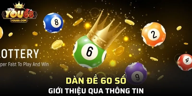 Dàn đề 60 số - Giới thiệu qua thông tin cơ bản