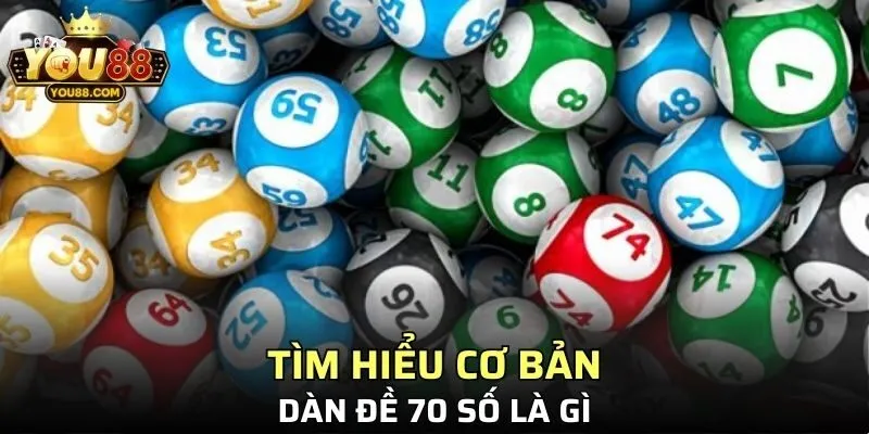 Dàn đề 70 số là gì