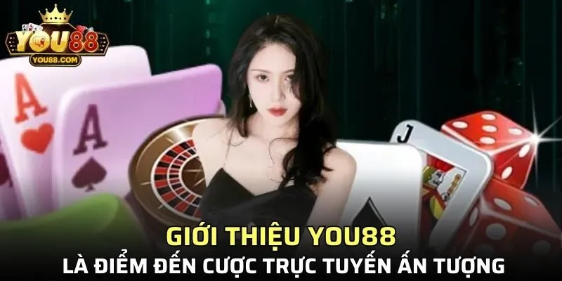 Giới thiệu YOU88 là điểm đến cược trực tuyến ấn tượng bậc nhất