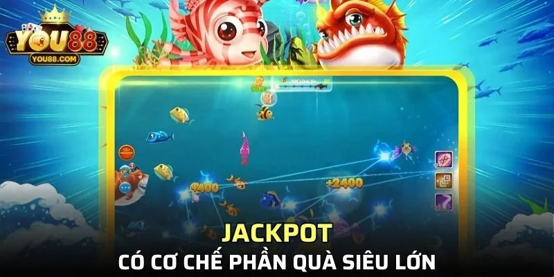 Jackpot có cơ chế phần quà siêu lớn