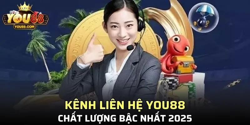 Kênh liên hệ YOU88 chất lượng bậc nhất 2025