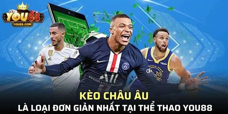 Kèo châu Âu là loại đơn giản nhất tại thể thao YOU88