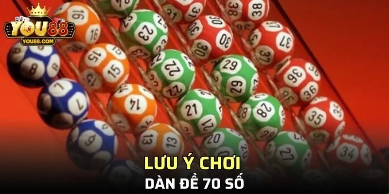 Lưu ý chơi dàn đề 70 số