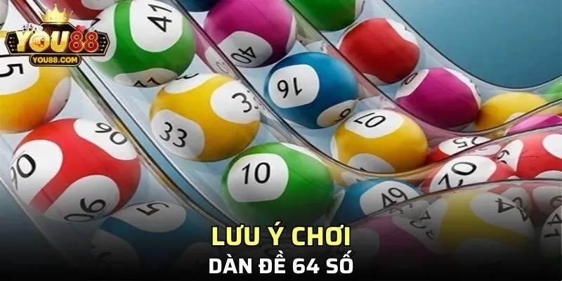 Lưu ý quan trọng khi bắt đầu đánh đề theo dàn 64 con
