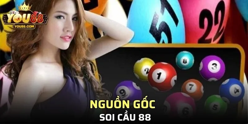 Nguồn gốc của soi cầu 88