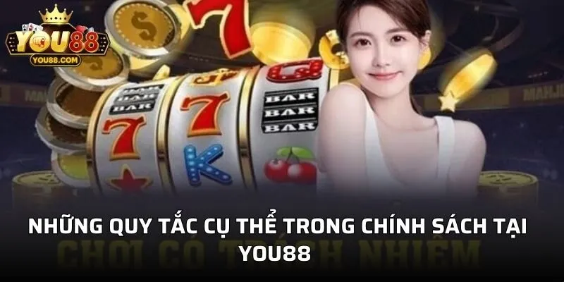 Những quy tắc cụ thể trong chính sách tại YOU88
