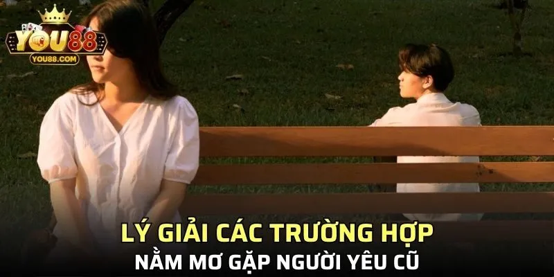 Những trường hợp nằm mơ thấy người yêu cũ được lý giải