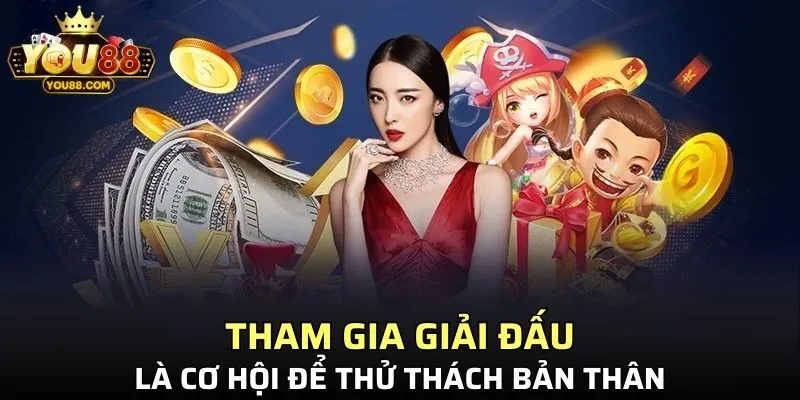 Tham gia giải đấu là cơ hội để thử thách bản thân