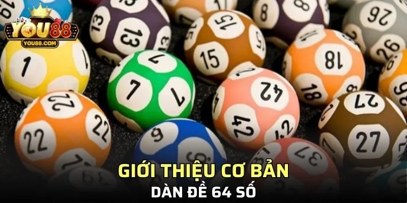 Tìm hiểu dàn đề 64 số có ý nghĩa cơ bản là gì