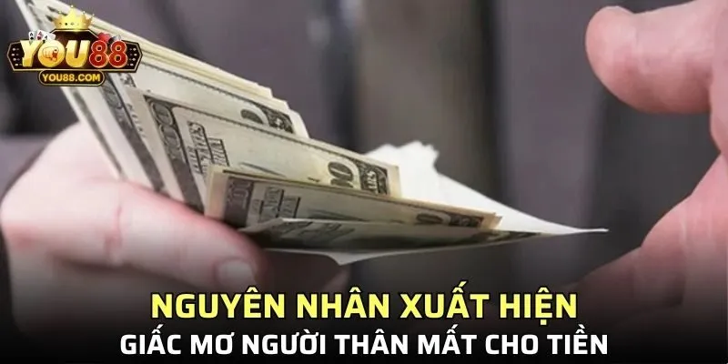 Tìm hiểu lý do nằm mơ thấy người thân cho tiền