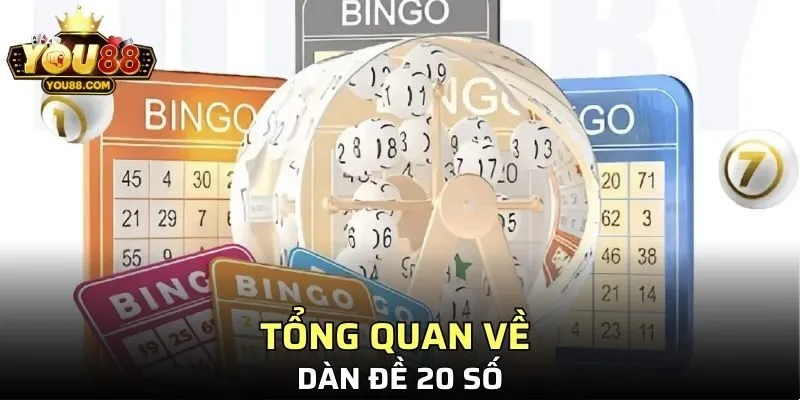 Tổng quan về dàn đề 20 số