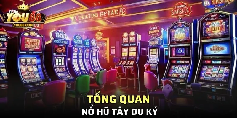 Tổng quan về Nổ hũ Tây Du Ký