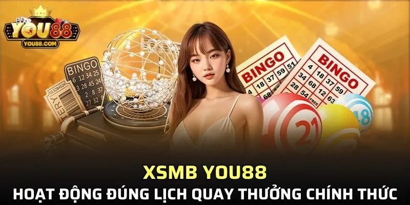 XSMB YOU88 hoạt động đúng lịch quay thưởng chính thức