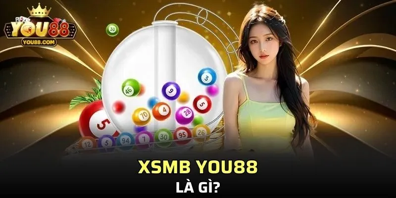 XSMB YOU88 là gì?