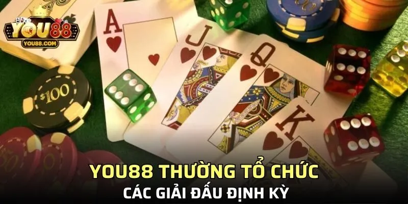 YOU88 thường tổ chức các giải đấu định kỳ